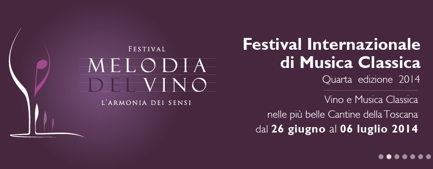 MELODIA DEL VINO 2014 NELLE PIU’ BELLE TENUTE VITIVINICOLE DELLA TOSCANA
